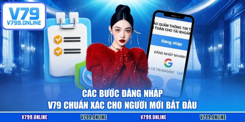 Các bước đăng nhập V79 chuẩn xác cho người mới bắt đầu