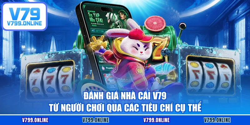 Đánh Giá Nhà Cái V79 Từ Người Chơi
